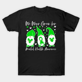 We Wear Green for Mental Health Awareness Gnome T-Shirt